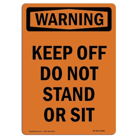 OSHA WARNING Sign, Keep Off Do Not Stand Or Sit, 10in X 7in Aluminum